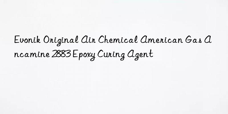 Original Air Chemical American Gas Ancamine 2883 Epoxy Curing Agent