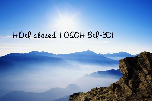 HDI closed TOSOH BI-301