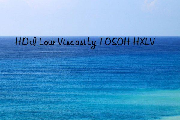HDI Low Viscosity TOSOH HXLV