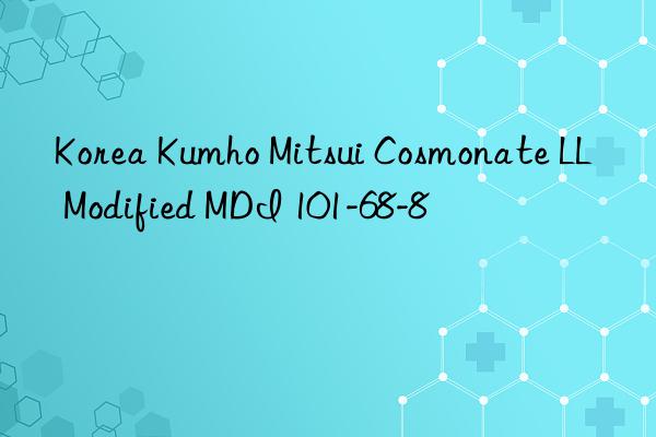 Korea Cosmonate LL Modified MDI 101-68-8