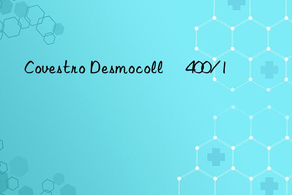 Desmocoll® 400/1