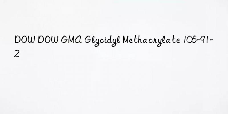   GMA Glycidyl Methacrylate 106-91-2