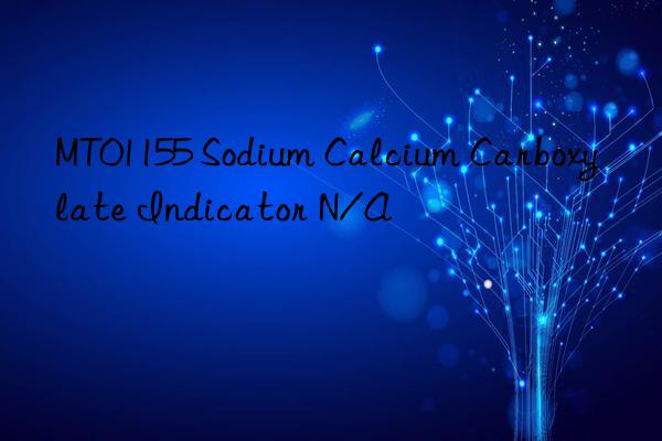 MT01155 Sodium Calcium Carboxylate Indicator N/A