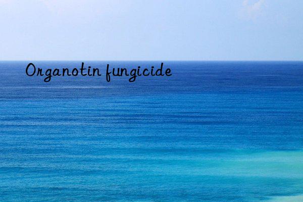 Organotin fungicide