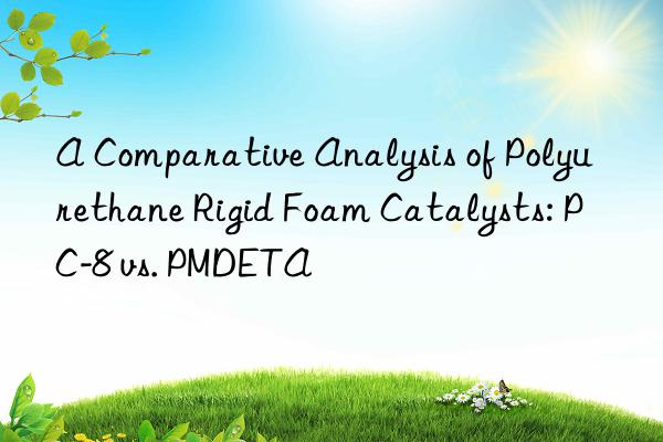 A Comparative Analysis of Polyurethane Rigid Foam Catalysts: PC-8 vs. PMDETA