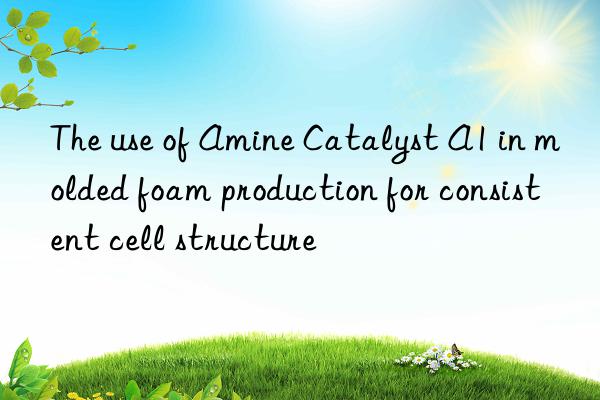The use of Amine Catalyst A1 in molded foam production for consistent cell structure