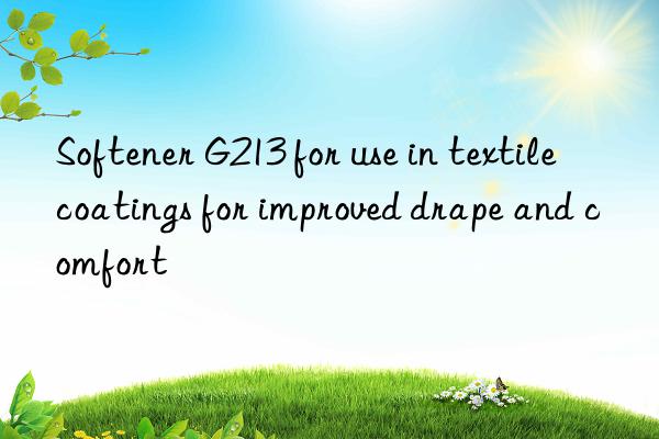 Softener G213 for use in textile coatings for improved drape and comfort