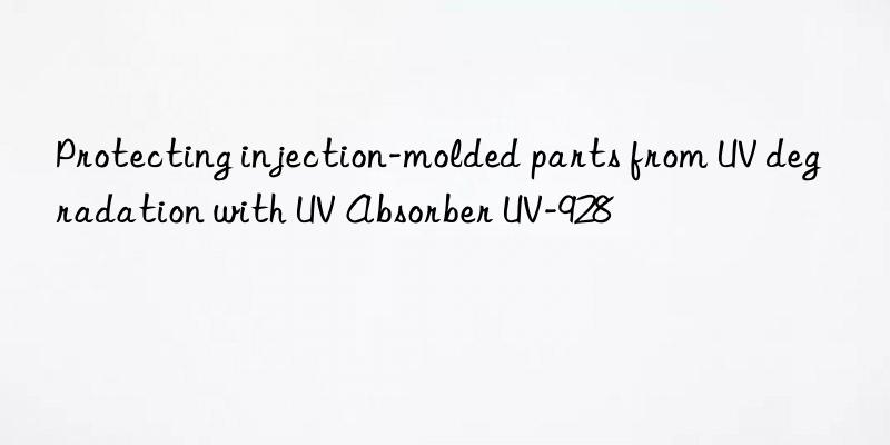 Protecting injection-molded parts from UV degradation with UV Absorber UV-928
