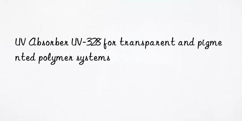 UV Absorber UV-328 for transparent and pigmented polymer systems