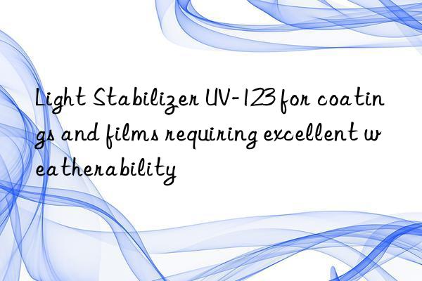 Light Stabilizer UV-123 for coatings and films requiring excellent weatherability