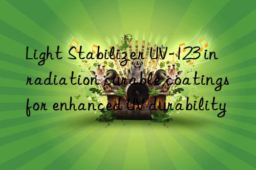 Light Stabilizer UV-123 in radiation curable coatings for enhanced UV durability