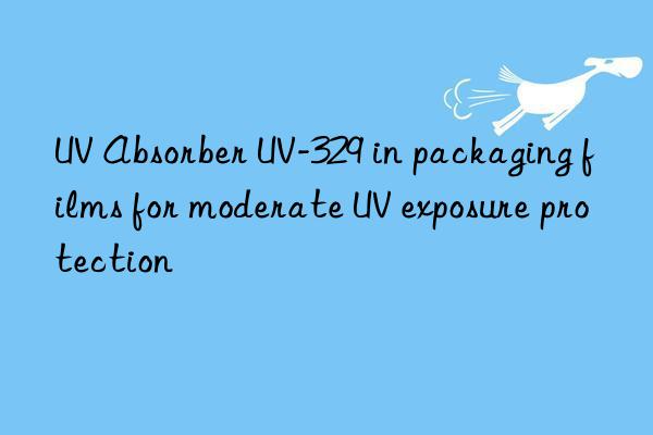 UV Absorber UV-329 in packaging films for moderate UV exposure protection