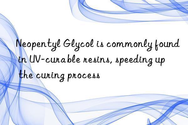 Neopentyl Glycol is commonly found in UV-curable resins, speeding up the curing process