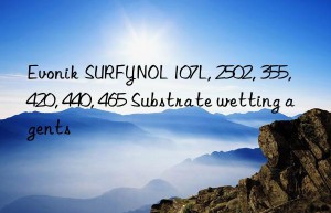 SURFYNOL 107L, 2502, 355, 420, 440, 465 Substrate wetting agents