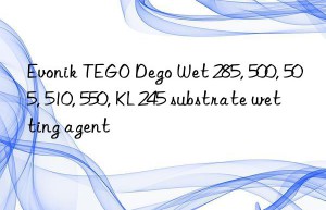 TEGO Dego Wet 285, 500, 505, 510, 550, KL 245 substrate wetting agent