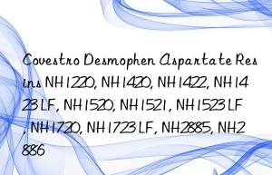 Desmophen Aspartate Resins NH1220, NH1420, NH1422, NH1423 LF, NH1520, NH1521, NH1523 LF, NH1720, NH1723 LF, NH2885, NH2886