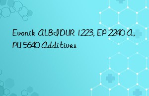 ALBIDUR 1223, EP 2240 A, PU 5640 Additives