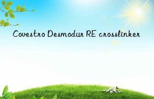 Desmodur RE crosslinker