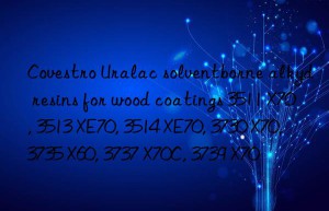Uralac solventborne alkyd resins for wood coatings 3511 X70, 3513 XE70, 3514 XE70, 3730 X70, 3735 X60, 3737 X70C, 3739 X70