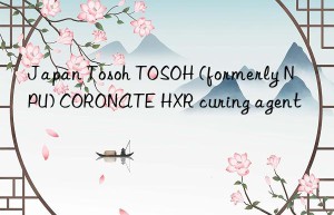 Japan  TOSOH (formerly NPU) CORONATE HXR curing agent