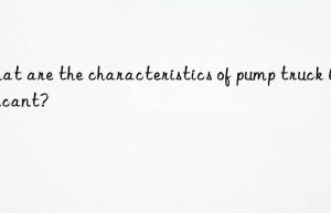 What are the characteristics of pump truck lubricant?