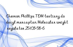 Chevron Phillips TDM tertiary dodecyl mercaptan Molecular weight regulator 25103-58-6
