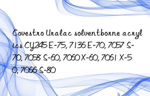 Uralac solventborne acrylics CY245 E-75, 7136 E-70, 7057 S-70, 7058 S-60, 7060 X-60, 7061 X-50, 7066 S-80