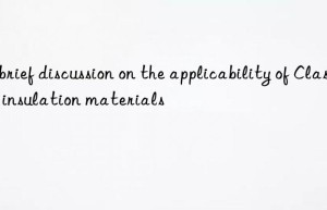 A brief discussion on the applicability of Class A insulation materials