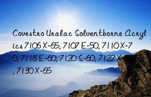 Uralac Solventborne Acrylics 7106 X-65, 7107 E-50, 7110 X-70, 7118 E-60, 7120 S-60, 7122 X-50, 7130 X-65