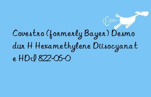 Covestro (formerly Bayer) Desmodur H Hexamethylene Diisocyanate HDI 822-06-0