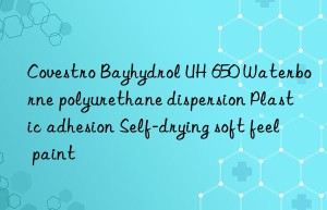 Bayhydrol UH 650 Waterborne polyurethane dispersion Plastic adhesion Self-drying soft feel paint
