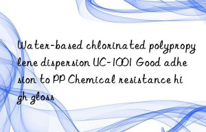 Water-based chlorinated polypropylene dispersion UC-1001 Good adhesion to PP Chemical resistance high gloss