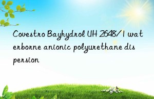 Bayhydrol UH 2648/1 waterborne anionic polyurethane dispersion