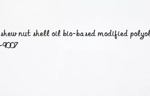 Cashew nut shell oil bio-based modified polyol FX-9007