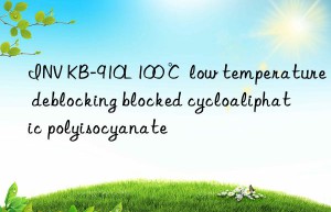 INV KB-910L 100℃ low temperature deblocking blocked cycloaliphatic polyisocyanate