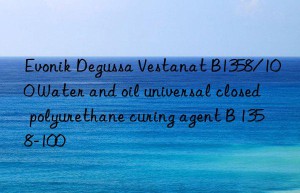 Degussa Vestanat B1358/100 Water and oil universal closed polyurethane curing agent B 1358-100