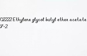 MT02222 Ethylene glycol butyl ether acetate 112-07-2