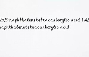 1,4,5,8-naphthalenetetracarboxylic acid 1,4,5,8-naphthalenetetracarboxylic acid