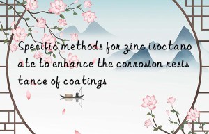 Specific methods for zinc isoctanoate to enhance the corrosion resistance of coatings