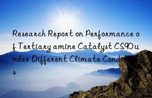 Research Report on Performance of Tertiary amine Catalyst CS90 under Different Climate Conditions