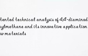 Patented technical analysis of 4,4′-diaminodiphenylmethane and its innovative application in new materials