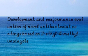 Development and performance evaluation of novel antibacterial coatings based on 2-ethyl-4-methylimidazole