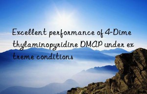 Excellent performance of 4-Dimethylaminopyridine DMAP under extreme conditions