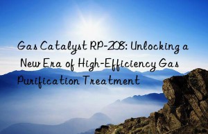 Gas Catalyst RP-208: Unlocking a New Era of High-Efficiency Gas Purification Treatment