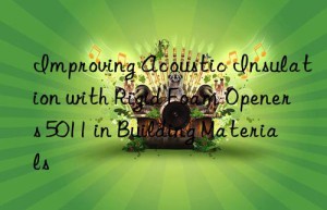 Improving Acoustic Insulation with Rigid Foam Openers 5011 in Building Materials