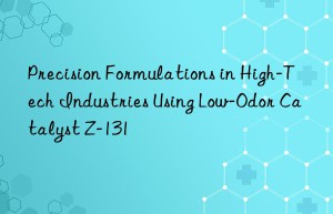 Precision Formulations in High-Tech Industries Using Low-Odor Catalyst Z-131