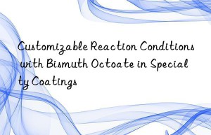 Customizable Reaction Conditions with Bismuth Octoate in Specialty Coatings