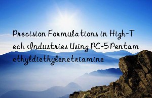 Precision Formulations in High-Tech Industries Using PC-5 Pentamethyldiethylenetriamine