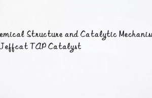 Chemical Structure and Catalytic Mechanism of Jeffcat TAP Catalyst