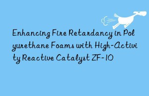 Enhancing Fire Retardancy in Polyurethane Foams with High-Activity Reactive Catalyst ZF-10